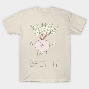 Beet it T-Shirt